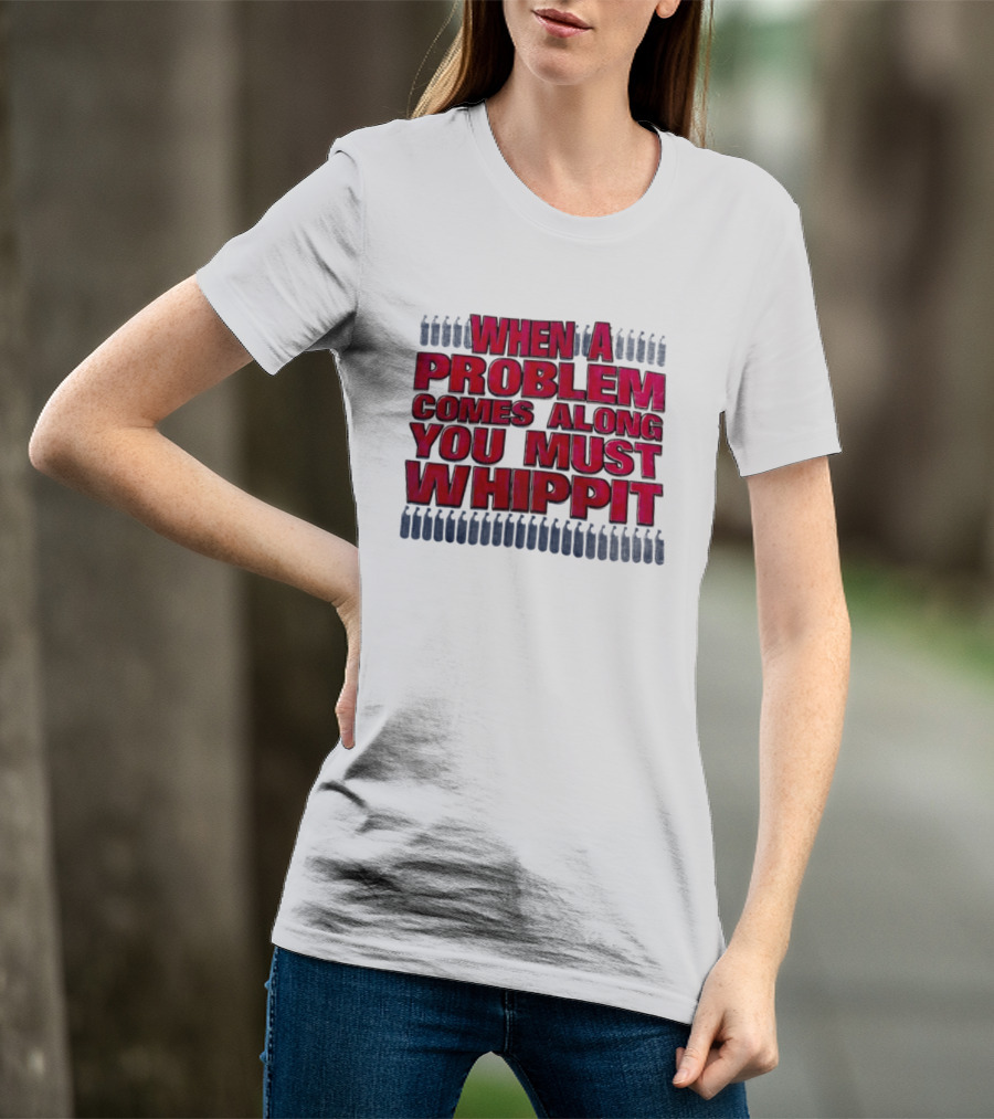 When A Problem Comes Along You Must Whippet Nitrous Oxide T-Shirt
