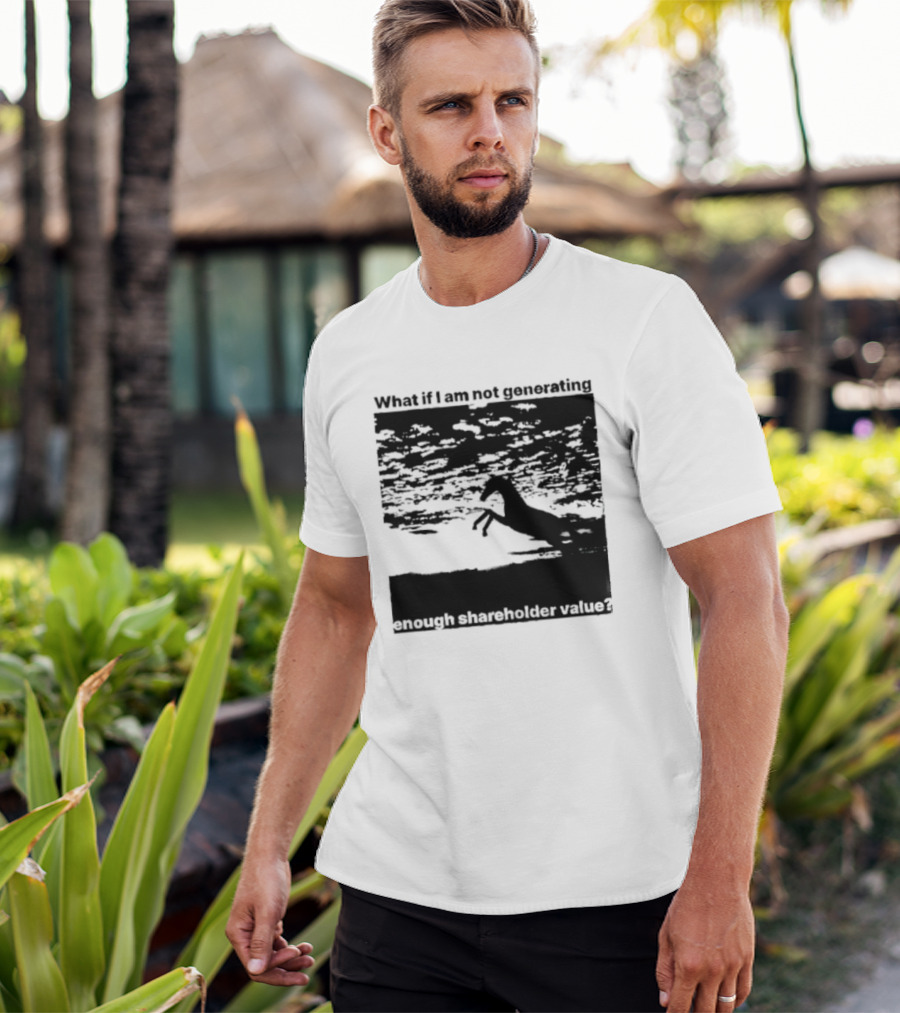 What If I Am Not Generating Enough Shareholder Value Deer Sunset Scene T-Shirt