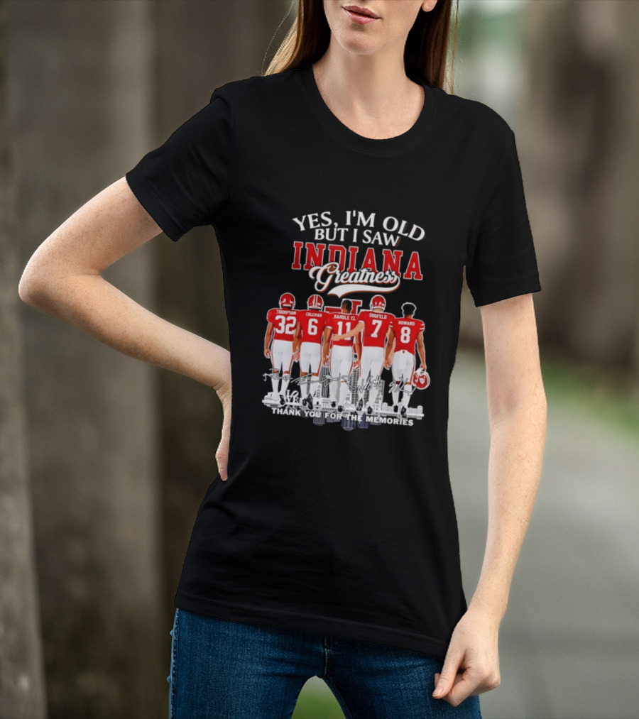 Yes I'm Old But I Saw Indiana Greatness Thompson Coleman Randle El Sudfeld Howard Thank You For The Memories T-Shirt