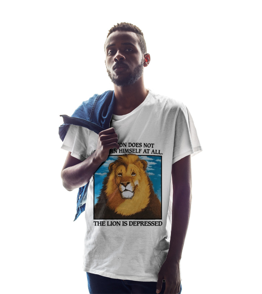 The Lion Does Not Concern Himself The Lion Is Depressed T-Shirt