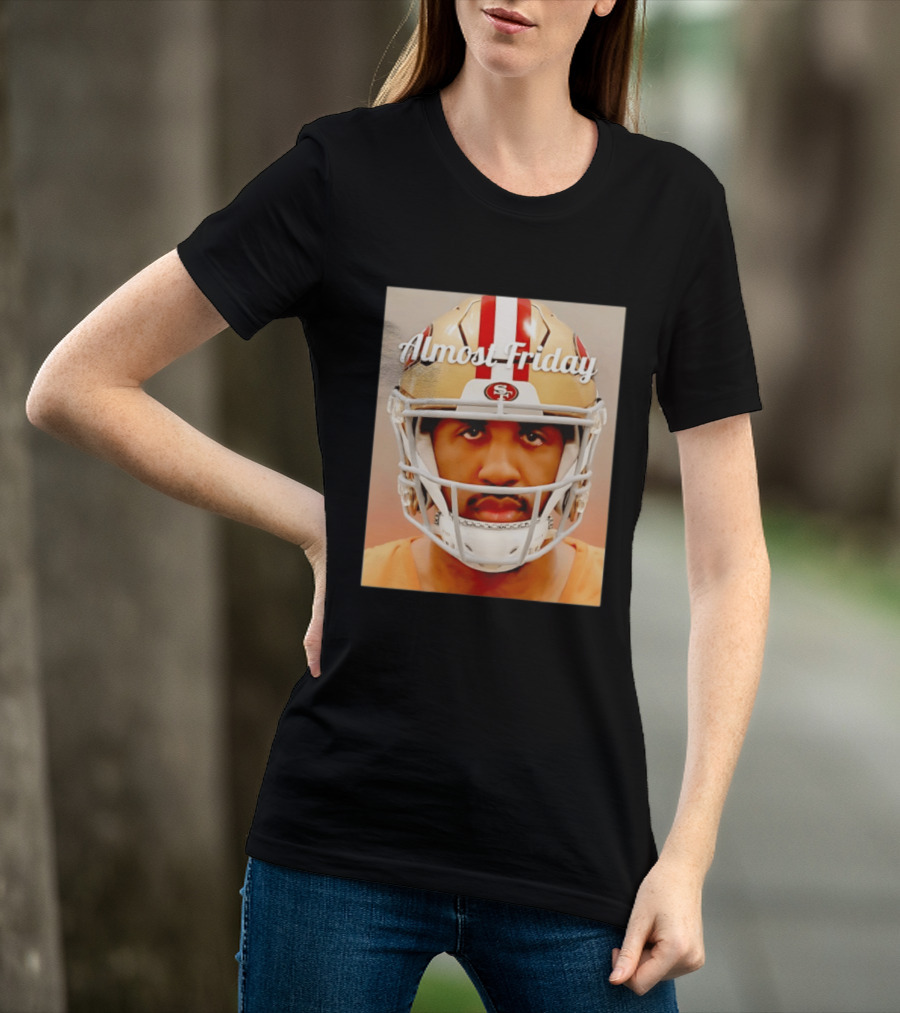 Almost Friday San Francisco 49ers Shot Football Helmet T-Shirt