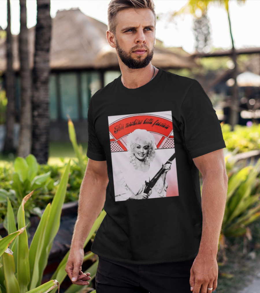 Nice Dolly Parton This Machine Kills Fascists T-Shirt
