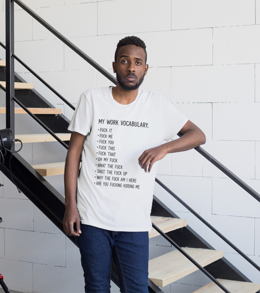 My Work Vocabulary Explicit Humor Statements And Phrases T-Shirt