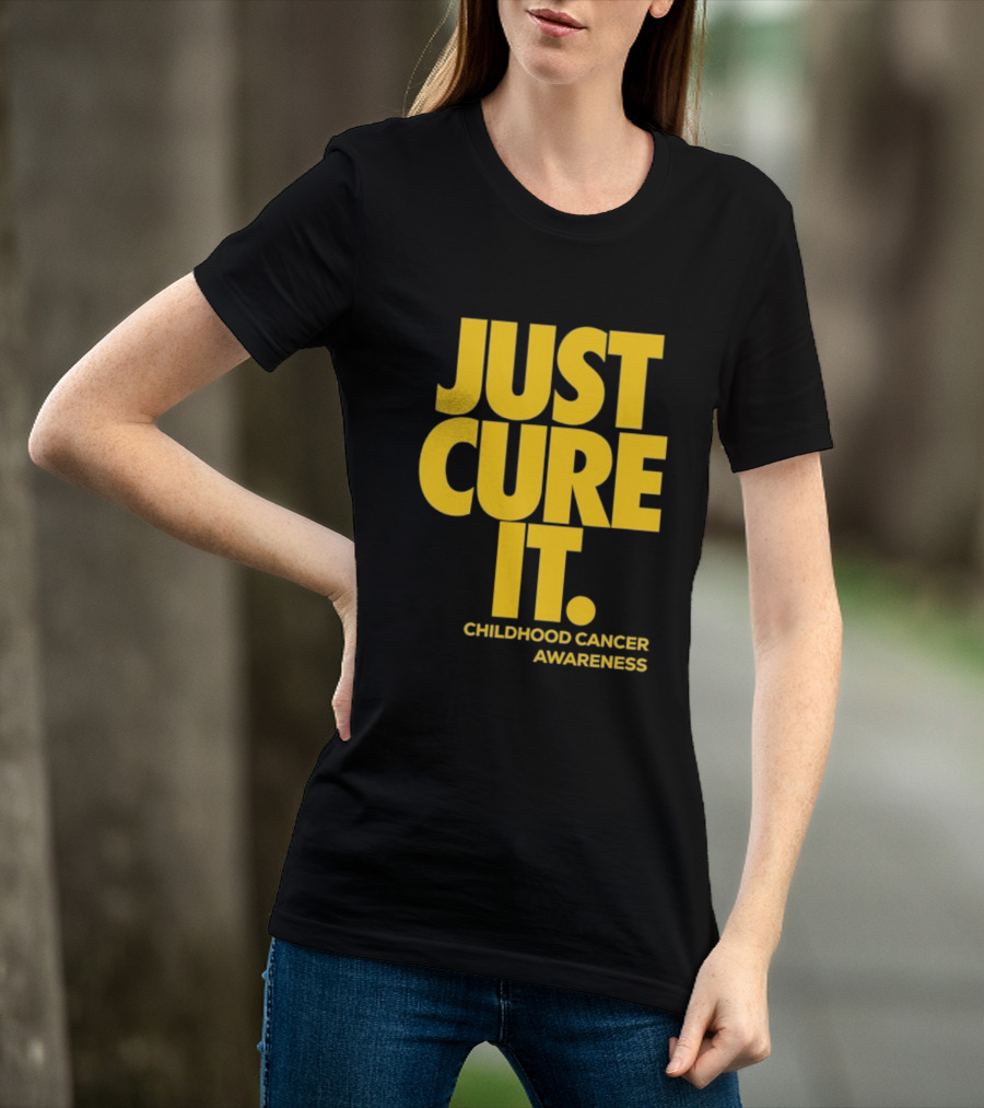 Just Cure It Childhood Cancer Awareness Fundraiser Campaign T-Shirt