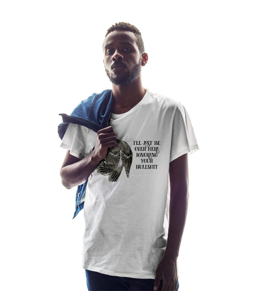 I'll Just Be Over Here Ignoring Your Bullshit Bird T-Shirt