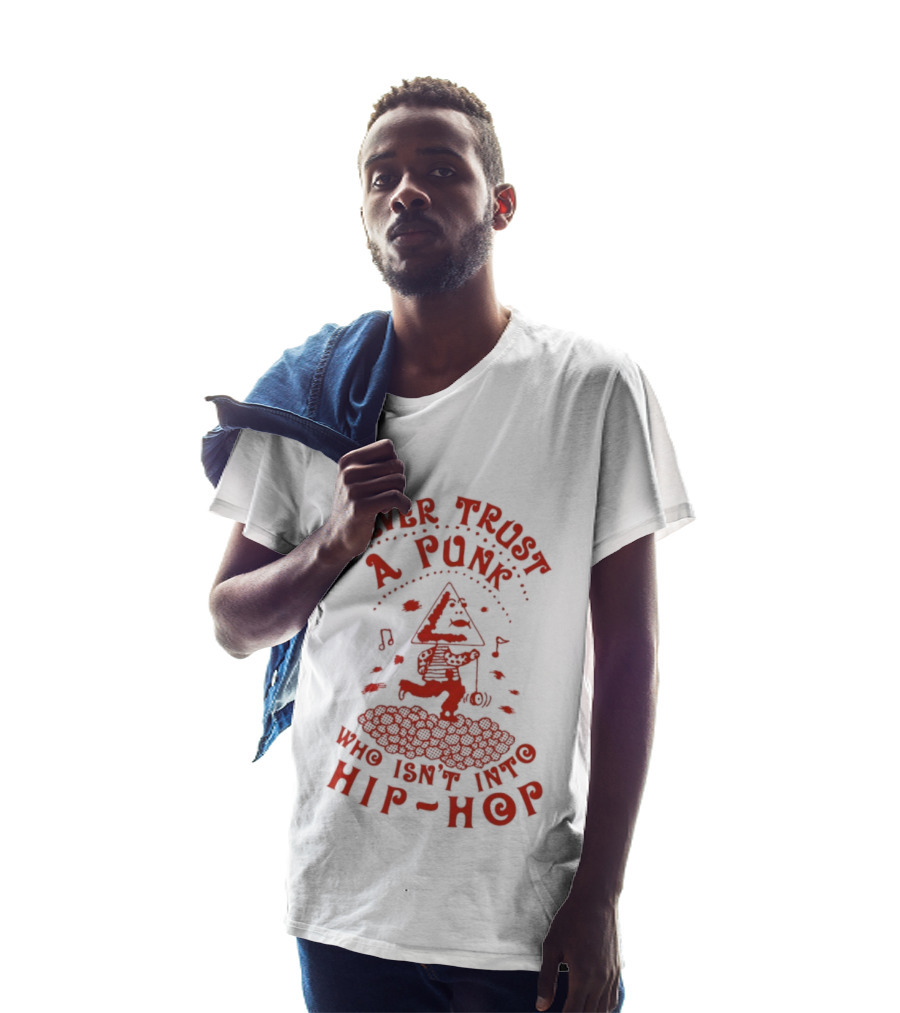 Never Trust A Punk Who Isn't Into Hip Hop Music And Running T-Shirt