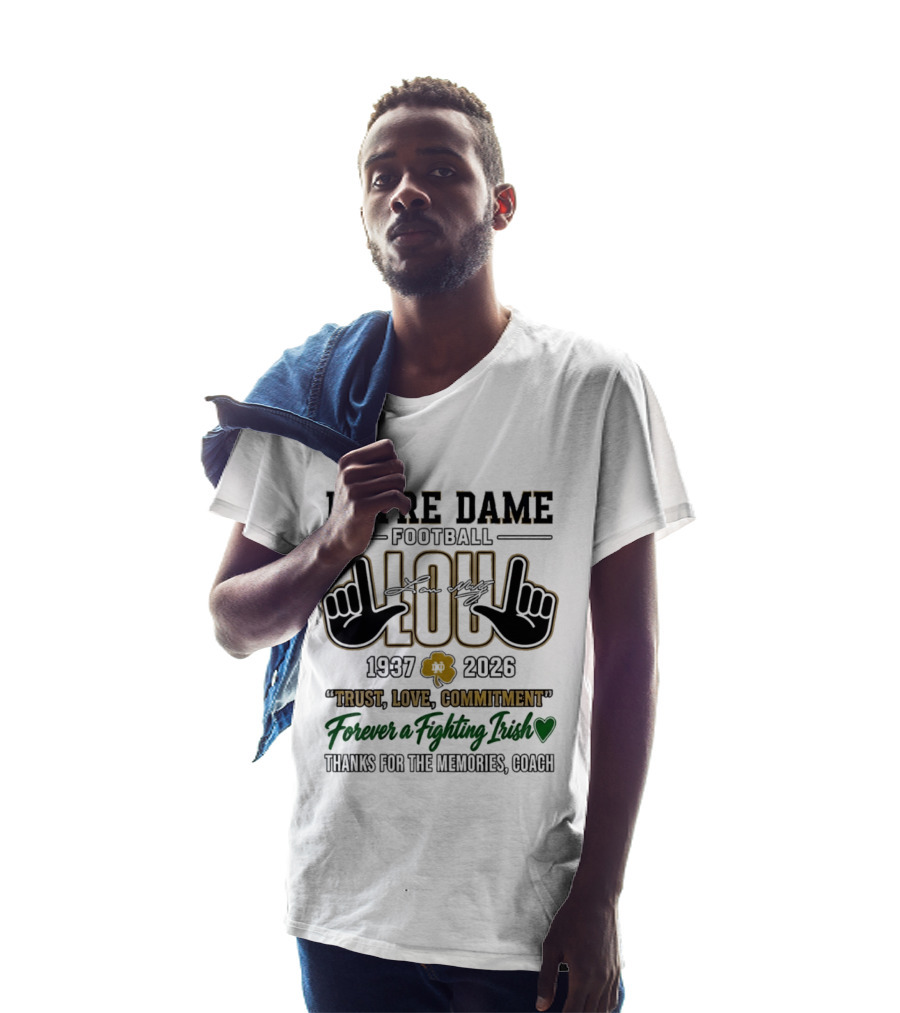 Notre Dame Football Lou Holtz 1937 2026 Trust Love Commitment Forever Fighting Irish Coach T-Shirt