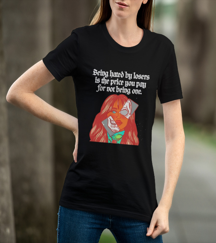 Being Hated By Losers Is The Price You Pay Masked Woman T-Shirt