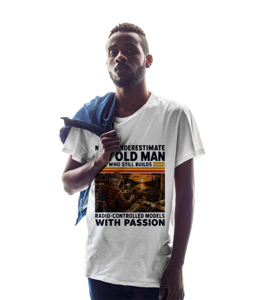 Never Underestimate An Old Man Who Still Builds Radio Controlled Models With Passion Vintage Scene T-Shirt
