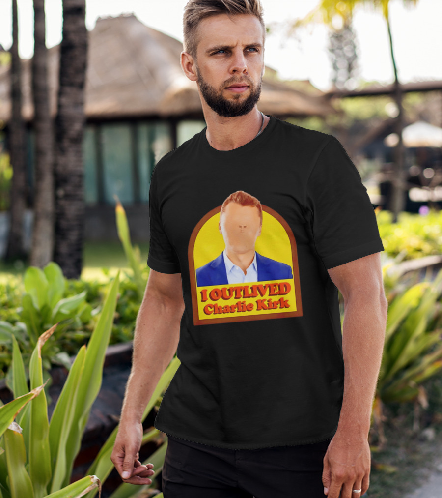 I Outlived Charlie Kirk Meme T-Shirt