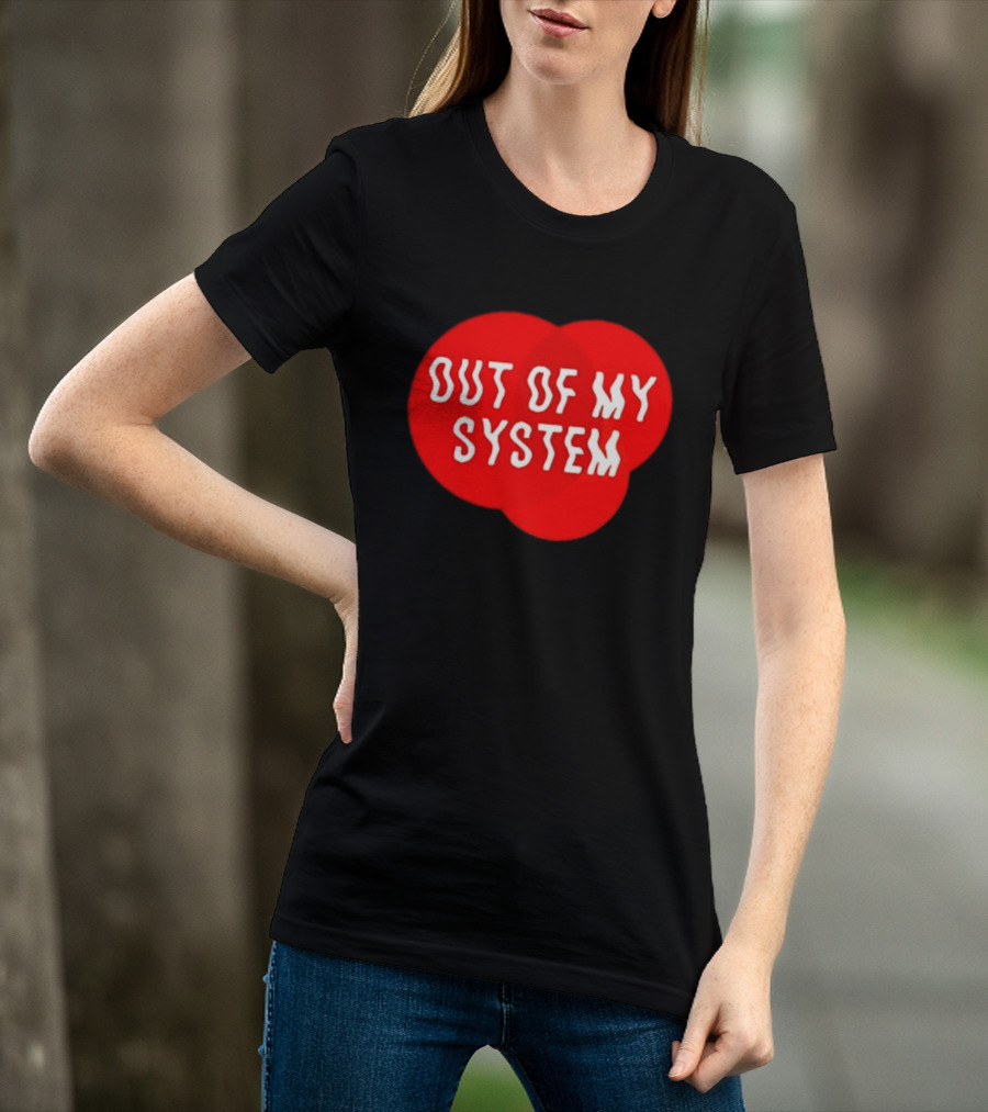 Out Of My System Red Text With Bubble T-Shirt