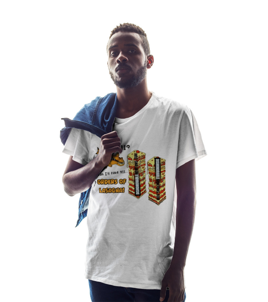 9 11 Yeah I’ll Take 911 Orders Of Lasagna T-Shirt