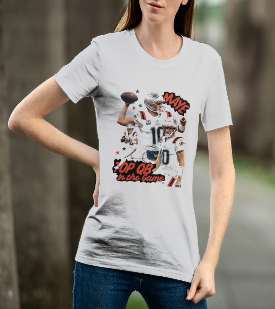 Drake Maye Top QB In The Game New England Patriots T-Shirt