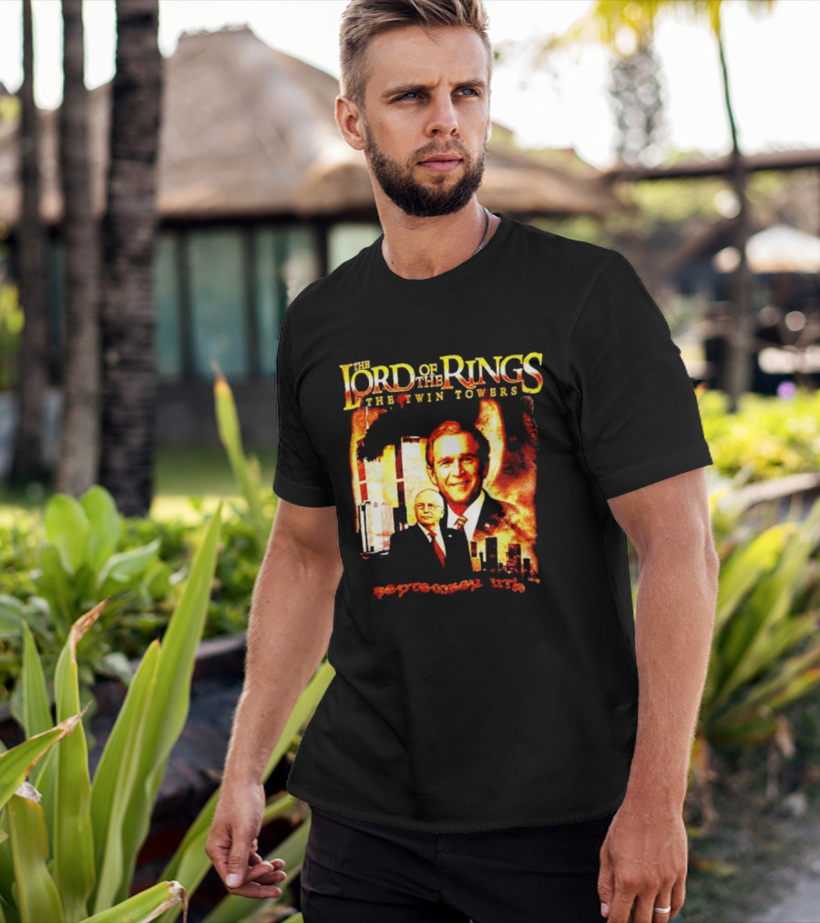 The Lord Of The Rings The Twin Towers Bush Cheney 911 T-Shirt