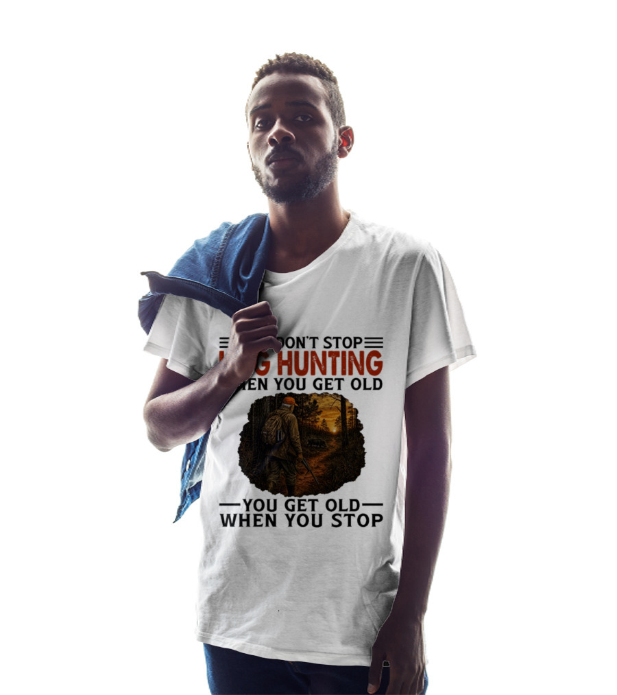 You Don't Stop Hog Hunting When You Get Old Scenic Wildlife Adventure T-Shirt
