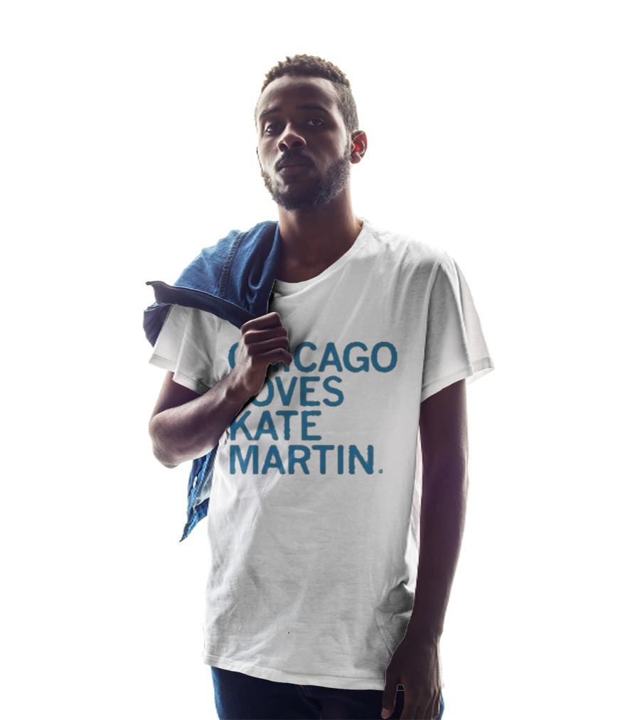Chicago Loves Kate Martin T-Shirt