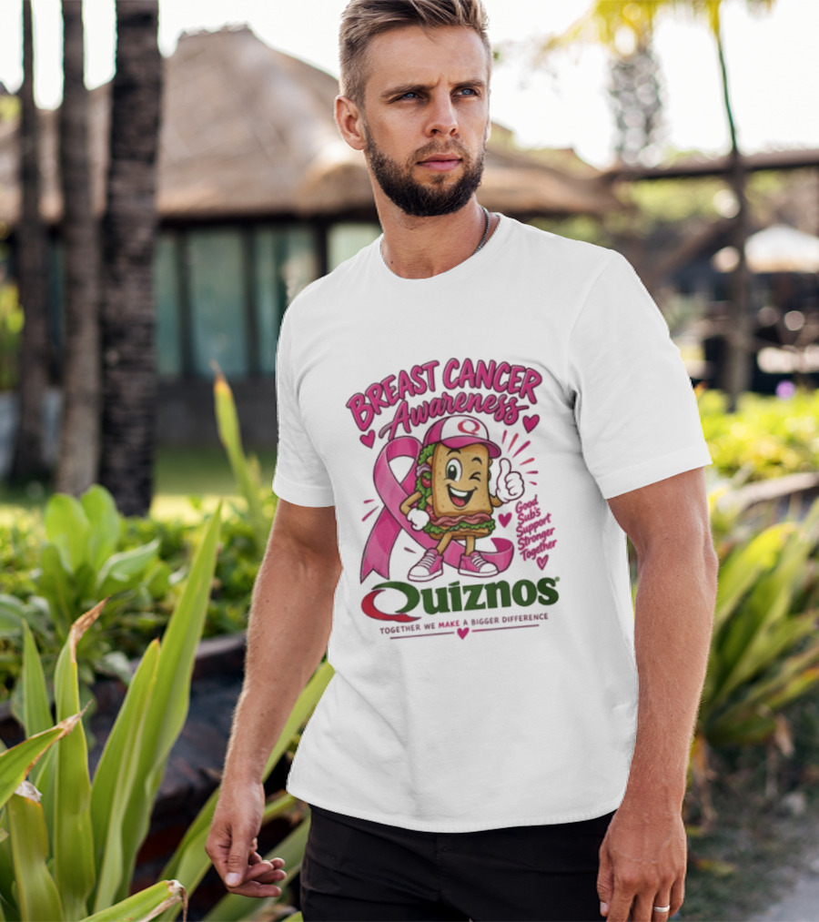 Quiznos Together We Make A Substantial Difference Breast Cancer Awareness Good Subs Support Stronger Tomorrows T-Shirt