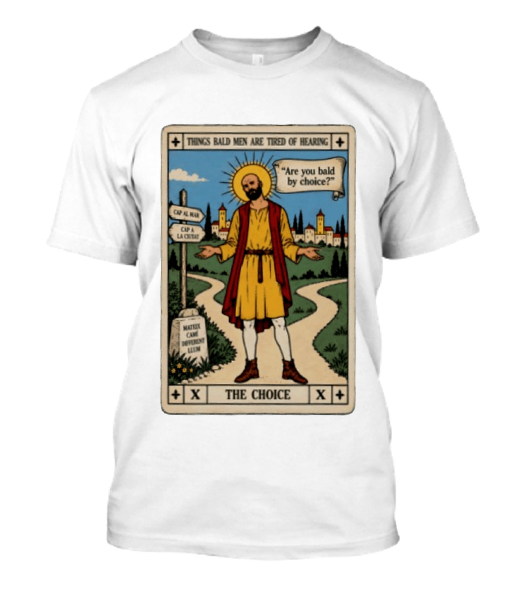 Things Bald Men Are Tired Of Hearing Are You Bald By Choice The Choice Saint Bald Man Tarot T-Shirt