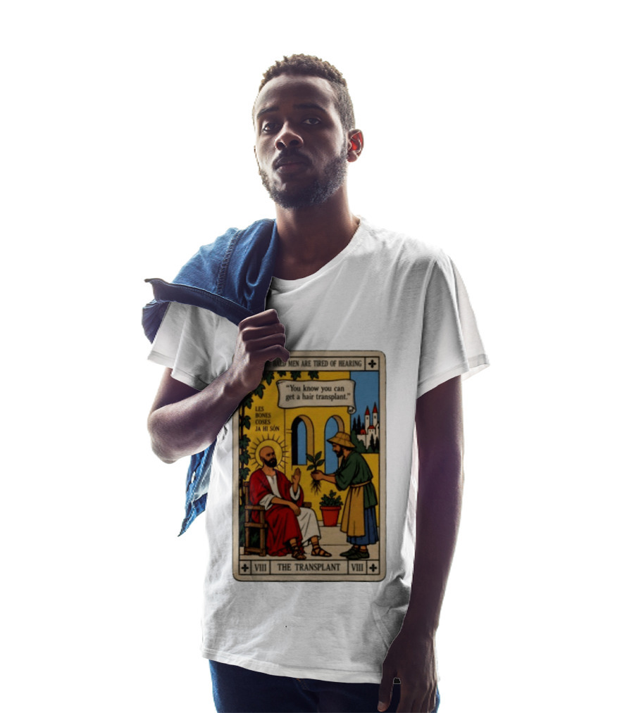 Things Bald Men Are Tired Of Hearing The Transplant Tarot Card T-Shirt