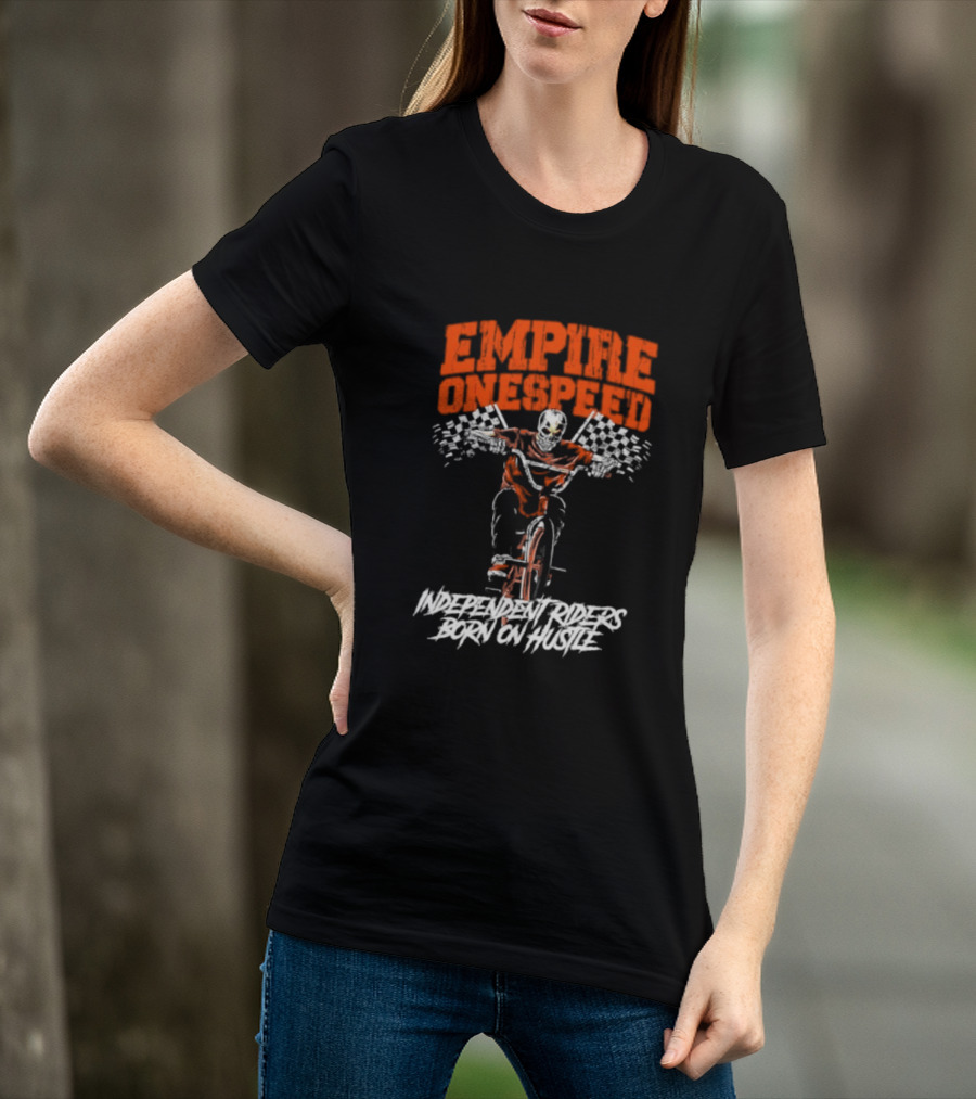 Empire Onespeed Independent Riders Born On Hustle T-Shirt