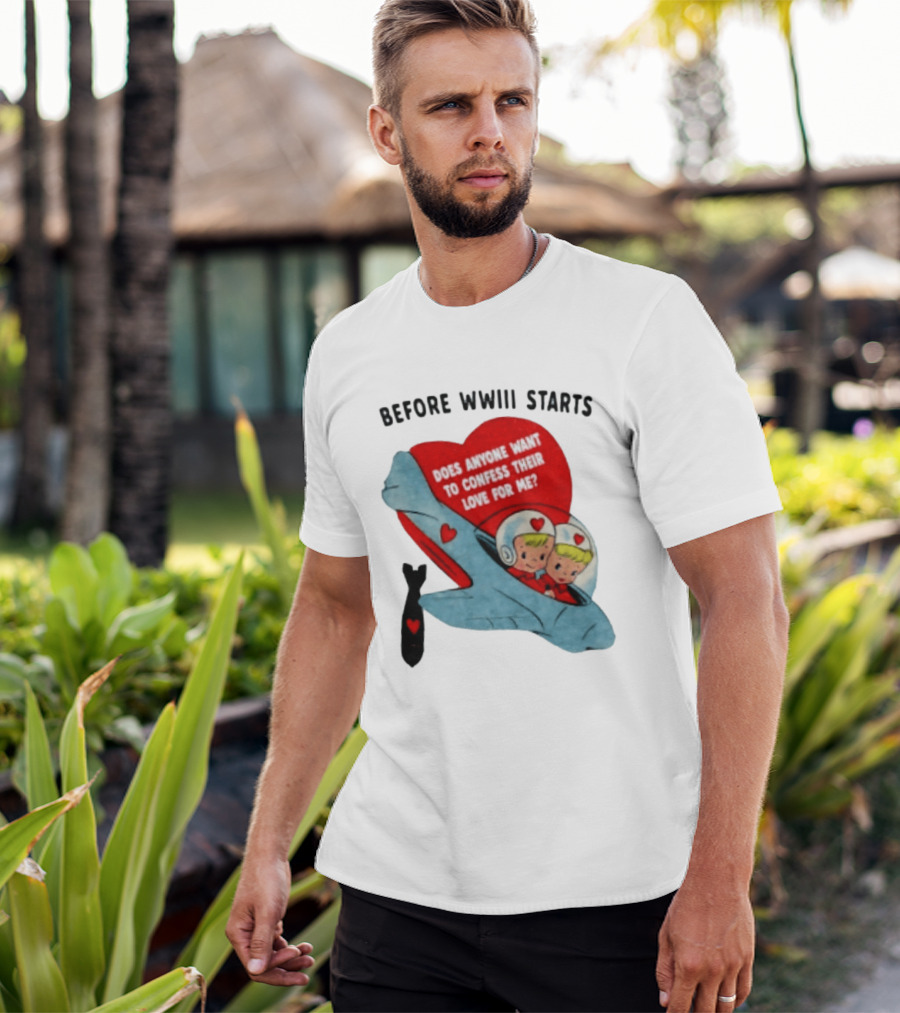 Before WWIII Starts Does Anyone Want To Confess Their Love For Me Vintage Rocket Cartoon Bomb And Hearts T-Shirt