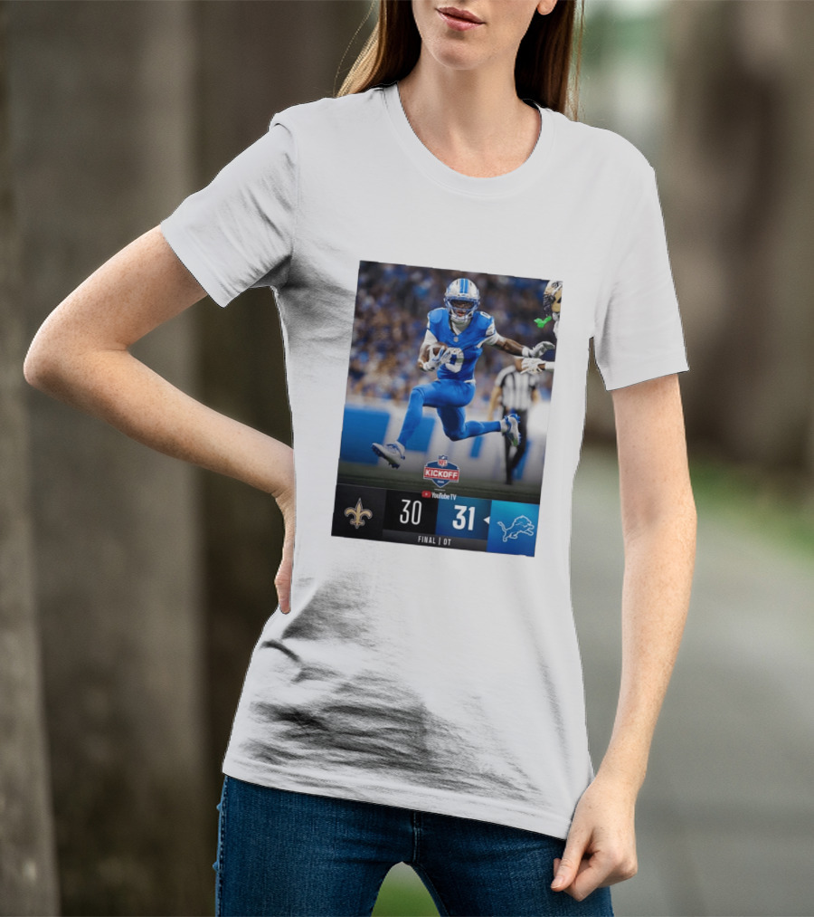 NFL Kickoff Detroit Lions 31 New Orleans Saints 30 Overtime Victory Final Score T-Shirt