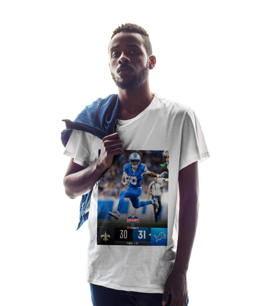 NFL Kickoff Detroit Lions 31 New Orleans Saints 30 Overtime Victory Final Score T-Shirt
