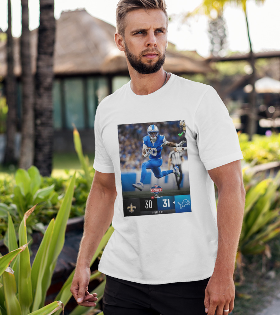 NFL Kickoff Detroit Lions 31 New Orleans Saints 30 Overtime Victory Final Score T-Shirt