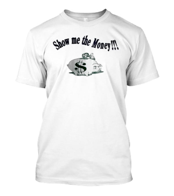 Show Me The Money Piggy Bank Savings Finance T-Shirt