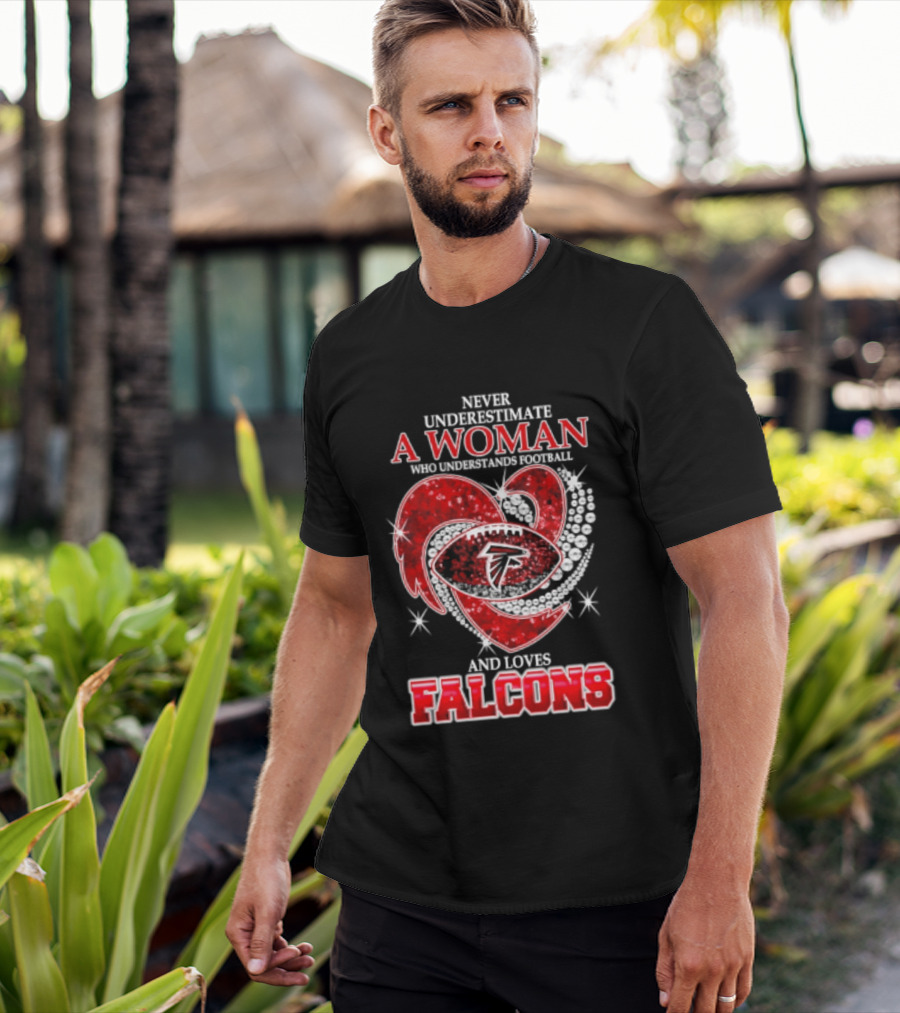 Never Underestimate A Woman Who Understands Football And Loves Falcons T-Shirt