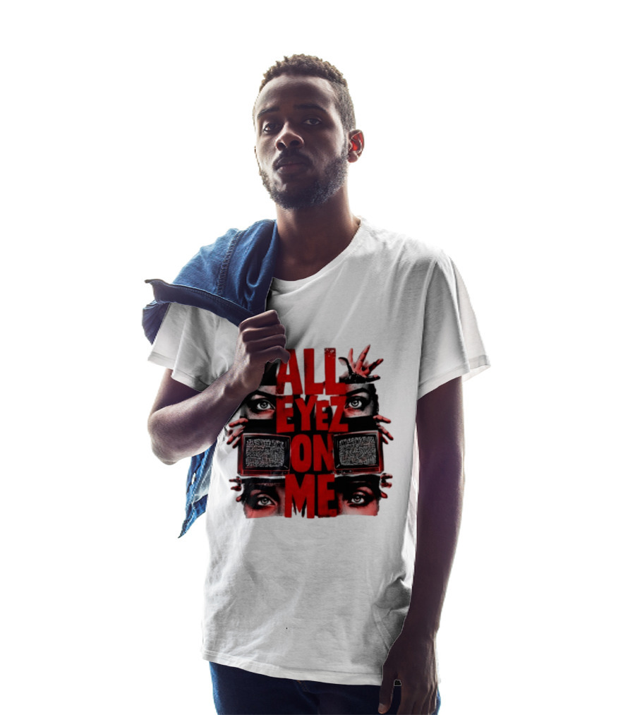 All Eyez On Me Tupac Shakur 2Pac Hip Hop Television And Eyes T-Shirt