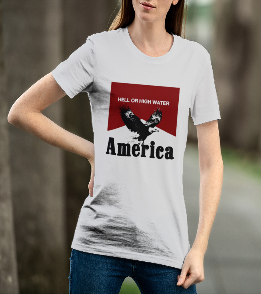 Hell Or High Water America Eagle T-Shirt