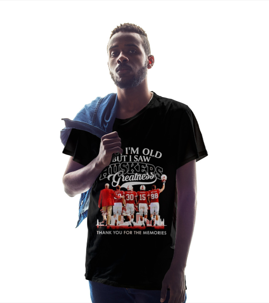 Yes I'm Old But I Saw Huskers Greatness Thank You For The Memories T-Shirt