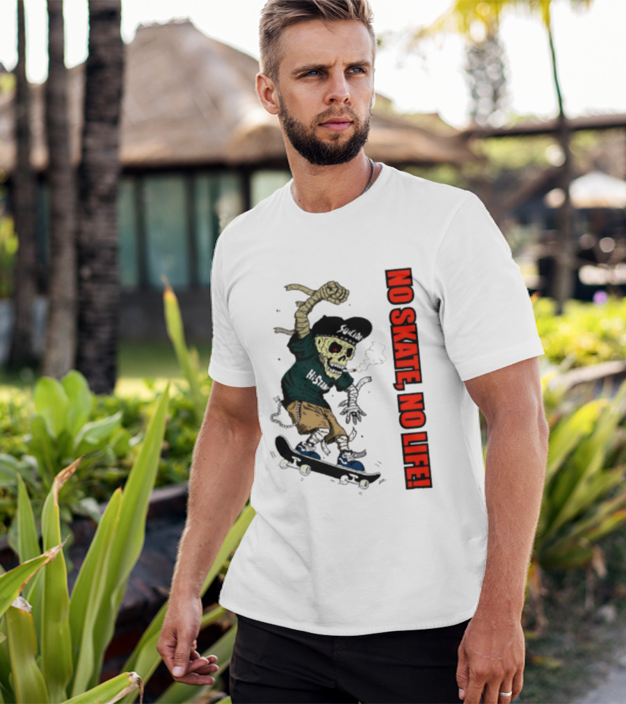 Skeleton Mummy Hi Stan No Skate No Life Skateboarding Skeleton T-Shirt