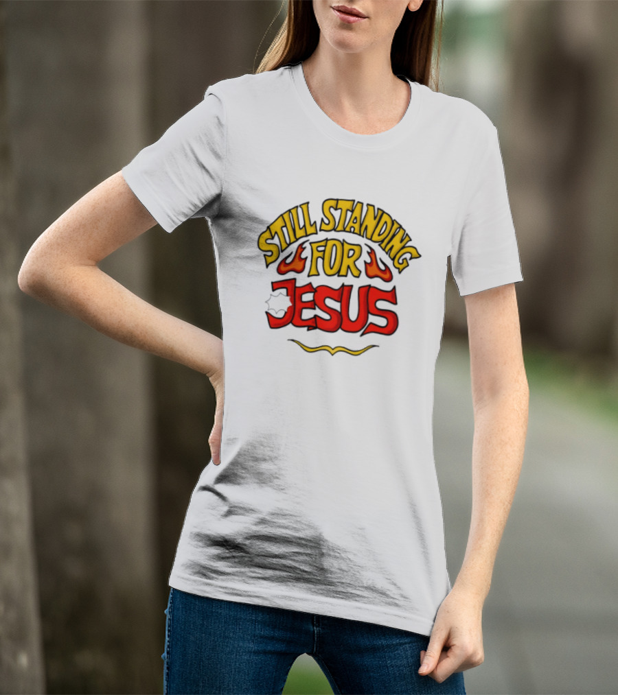 Still Standing For Jesus Christian Brandname E T-Shirt