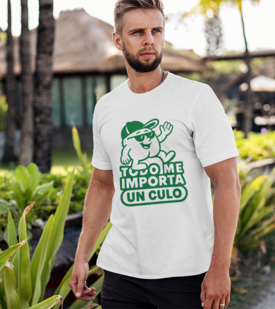Todo Me Importa Un Culo Caracter Con Gafas Y Gorra Verde T-Shirt