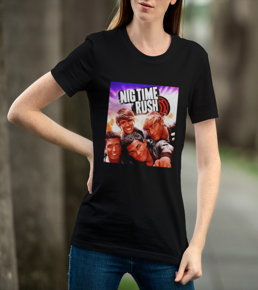 Nig Time Rush Nickelodeon Boy Band Meme Burst T-Shirt