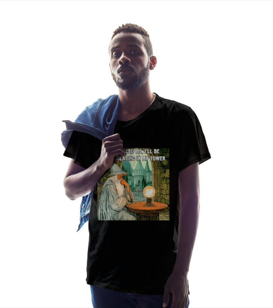 Wizard If You Need Me I'll Be Self Isolating In My Tower Fantasy Magic Scene T-Shirt