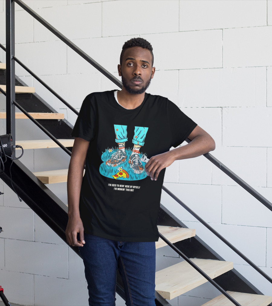 I'm Used To Bein' Here By Myself Pizza And Sneakers In The Grass T-Shirt