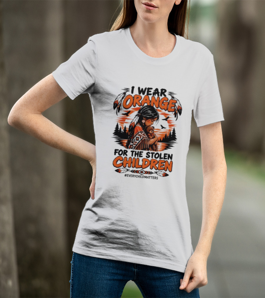 I Wear Orange For The Stolen Children Every Child Matters Native America T-Shirt