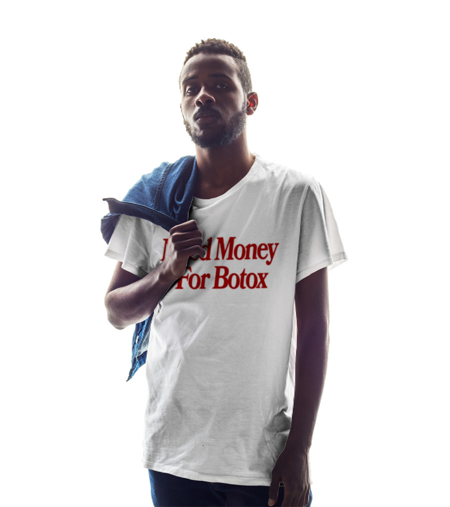 Need Money For Botox Lettering In Bold Red Font For Fashion Humor T-Shirt