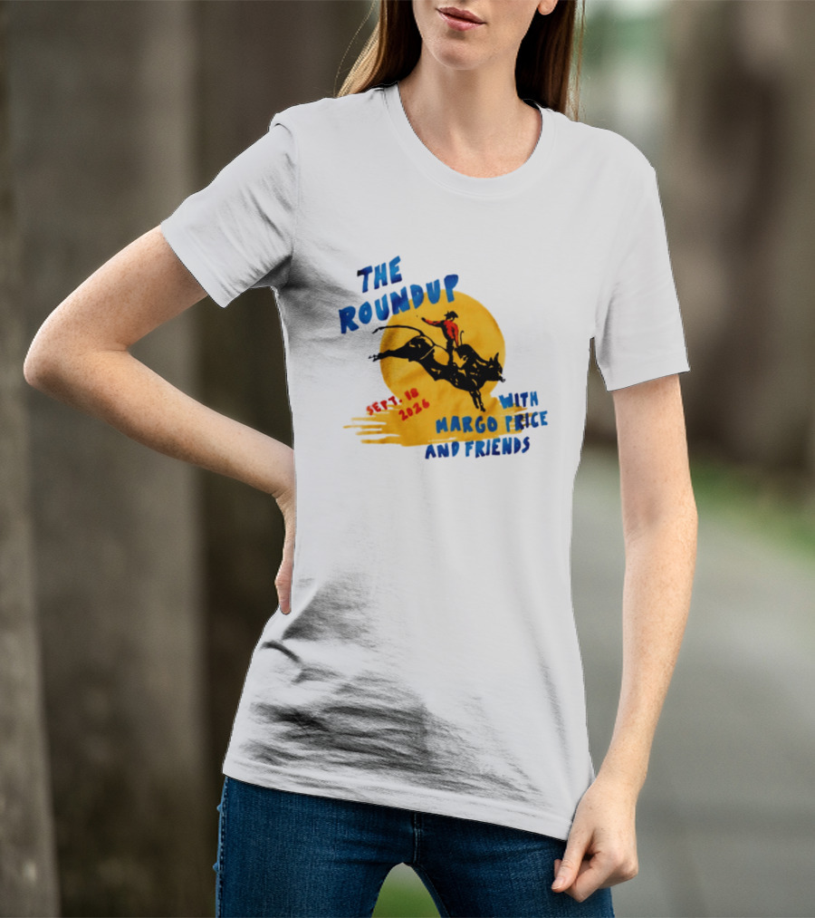 The Roundup Sept 18 2026 Margo Price And Friends Cowboy Riding Bull T-Shirt