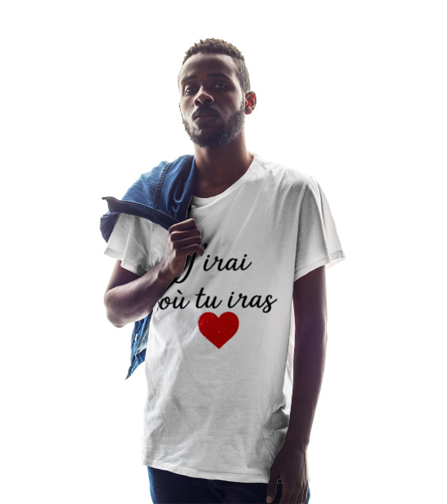J'irai Ou Tu Iras French Heart Symbol Romantic Phrase T-Shirt
