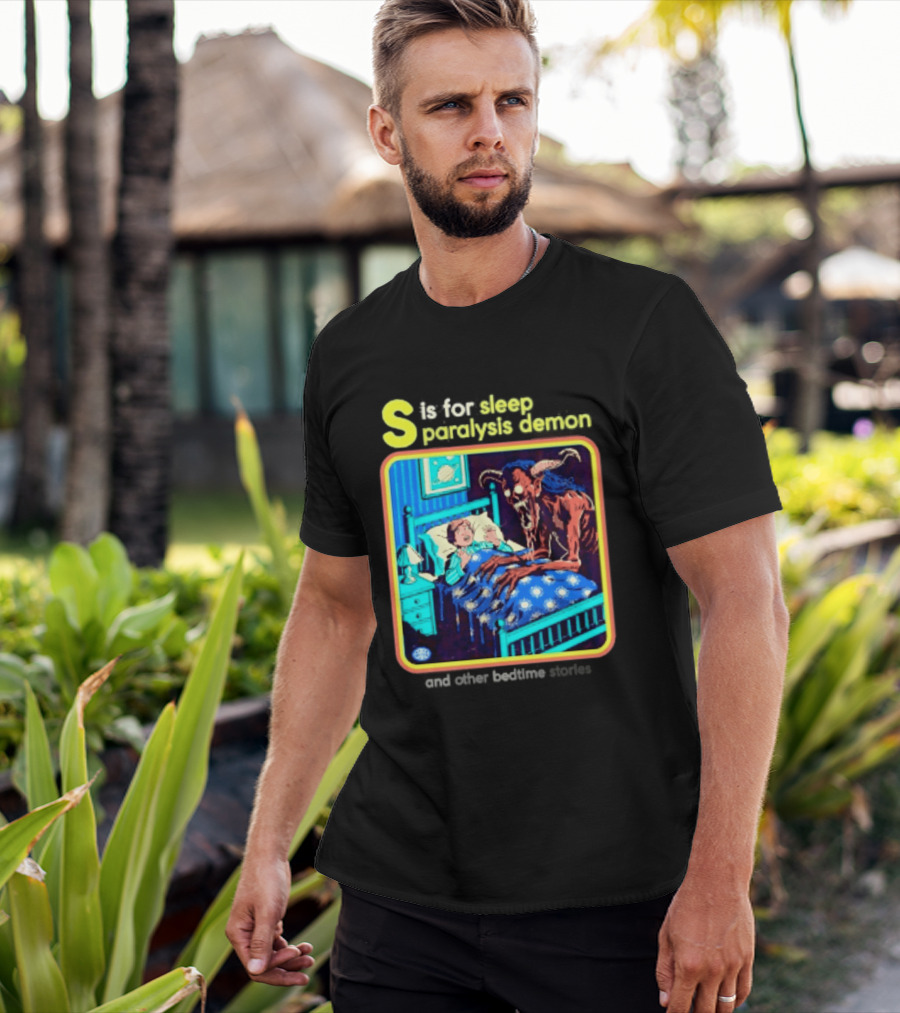 S Is For Sleep Paralysis Demon And Other Bedtime Stories Creepy T-Shirt
