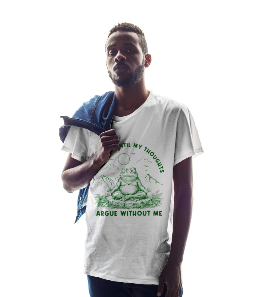 I Meditate Until My Thoughts Argue Without Me Frog Zen Nature Scene T-Shirt