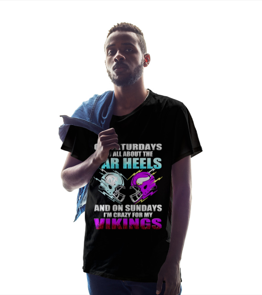 On Saturdays I'm All About The Tar Heels Helmet Sundays Crazy For My Vikings Helmet T-Shirt