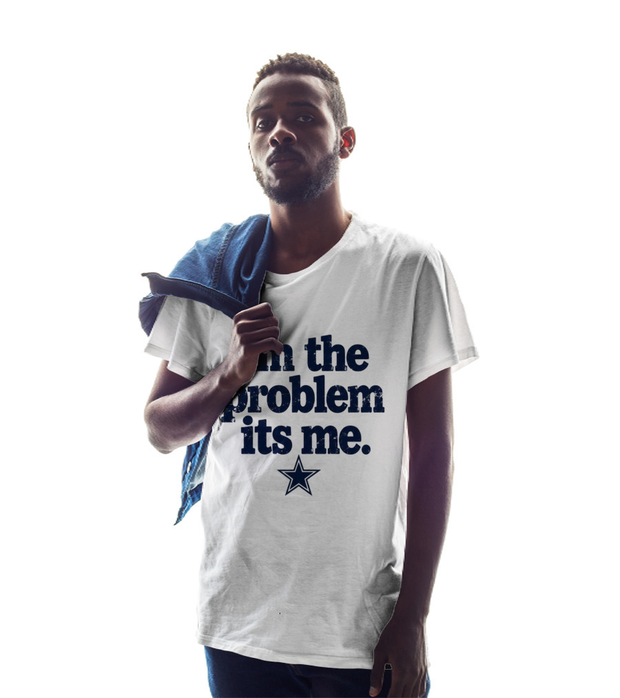 I'm The Problem It's Me Dak Prescott Cowboys Star T-Shirt