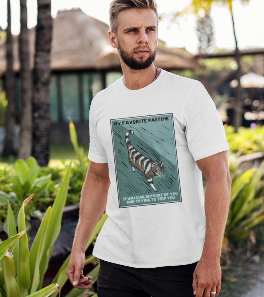 My Favorite Pastime Cat Walking In Front Of You And Trying To Trip You T-Shirt