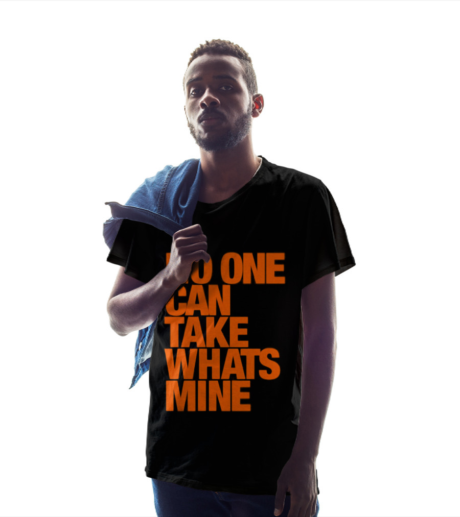 No One Can Take Whats Mine Bold Orange T-Shirt