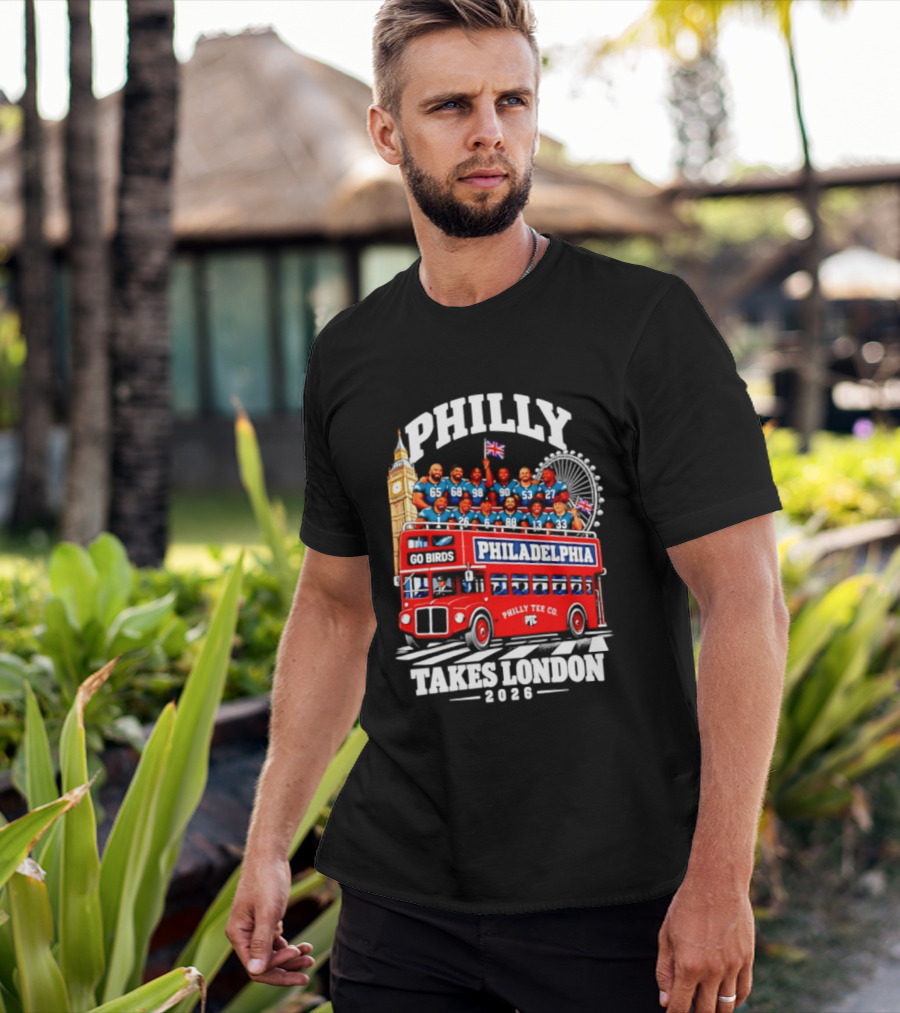 Philly Takes London 2026 Go Birds Philadelphia Eagles Big Ben Double Decker Bus T-Shirt
